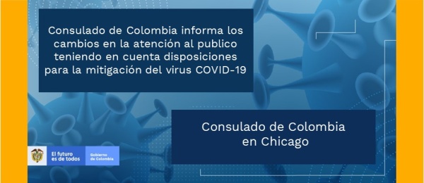 Consulado de Colombia en Chicago informa los cambios en la atención al publico teniendo en cuenta disposiciones para la mitigación del virus COVID