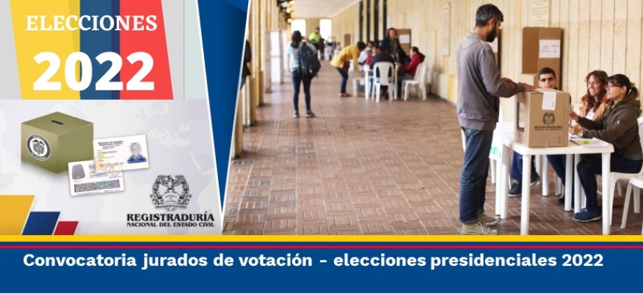 Elecciones Presidenciales: convocatoria jurados de votación elecciones Presidencia y Vicepresidencia de la República 2022 