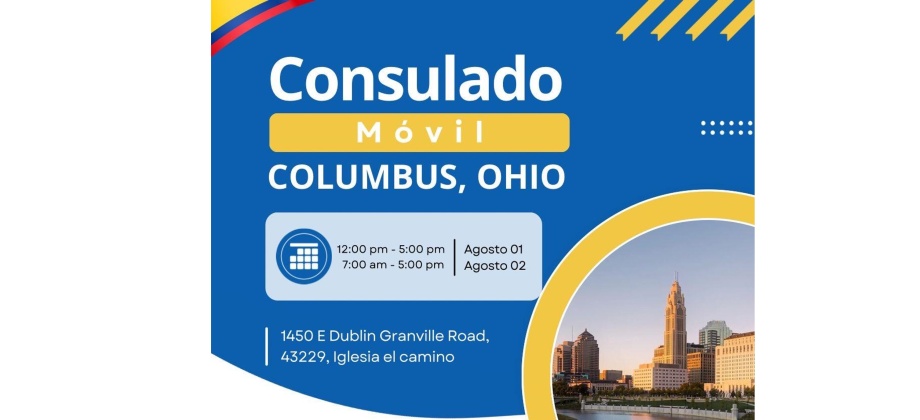 Jornada de Consulado Móvil en Columbus - Ohio se realizará los días 1 y 2 de agosto de 2025