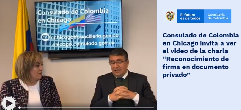 Consulado de Colombia invita a ver el video de la charla “Reconocimiento de firma en documento privado”