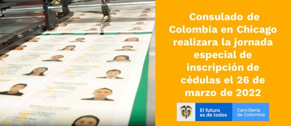 Consulado de Colombia en Chicago realizara la jornada especial de inscripción de cédulas el 26 de marzo de 2022