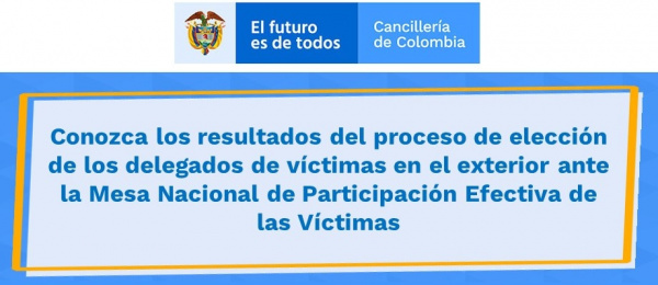 Conozca los resultados del proceso de elección de los delegados de víctimas en el exterior ante la Mesa Nacional de Participación Efectiva de las Víctimas